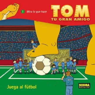 TOM, TU GRAN AMIGO: ¡JUEGA AL FÚTBOL!