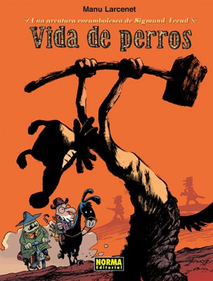 VIDA DE PERROS. UNA AVENTURA ROCAMBOLESCA DE SIGMUND FREUD