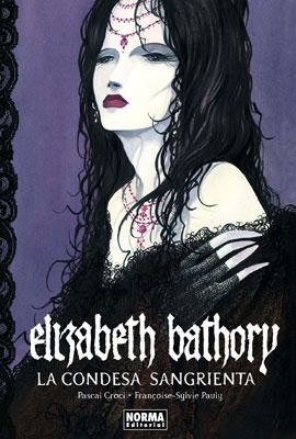 ELIZABETH BATHORY. LA CONDESA SANGRIENTA