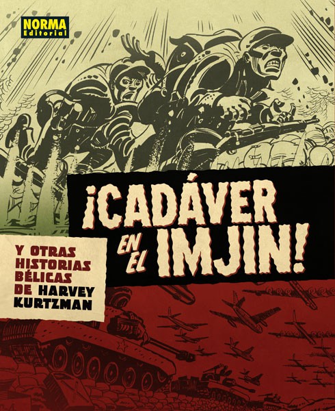 ¡CADÁVER EN EL IMJIN! Y OTRAS HISTORIAS BÉLICAS DE HARVEY KURTZMAN