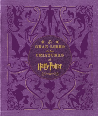 EL GRAN LIBRO DE LAS CRIATURAS DE HARRY POTTER