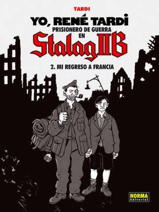 YO, RENÉ TARDI 2. PRISIONERO DE GUERRA EN STALAG IIB. Mi regreso a francia