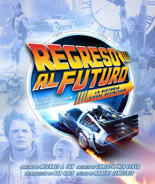 REGRESO AL FUTURO. LA HISTORIA VISUAL DEFINITIVA