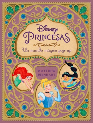 DISNEY: PRINCESAS. UN MUNDO MÁGICO POP-UP.