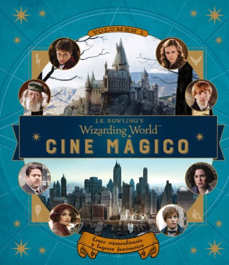 J.K. ROWLING’s WIZARDING WORLD: CINE MÁGICO 1. Gente extraordinaria y lugares fascinantes