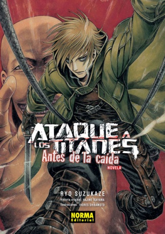 ATAQUE A LOS TITANES: ANTES DE LA CAÍDA (novela)