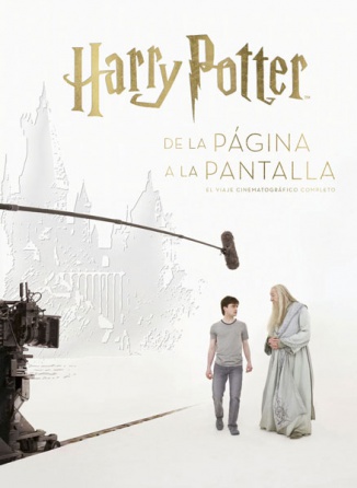 HARRY POTTER: DE LA PÁGINA A LA PANTALLA. EL VIAJE CINEMATOGRÁFICO COMPLETO