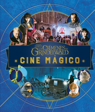 J.K. ROWLING’S WIZARDING WORLD: CINE MÁGICO 4. ANIMALES FANTÁSTICOS: LOS CRÍMENES DE GRINDELWALD