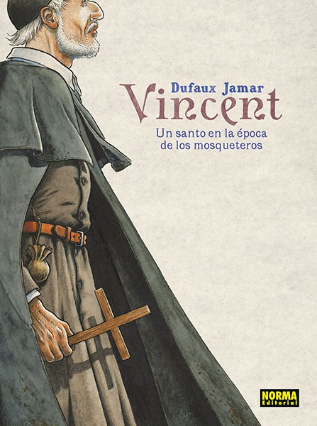 VINCENT. UN SANTO EN LA ÉPOCA DE LOS MOSQUETEROS