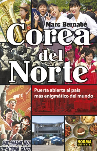 COREA DEL NORTE. PUERTA ABIERTA AL PAÍS MÁS ENIGMÁTICO DEL MUNDO