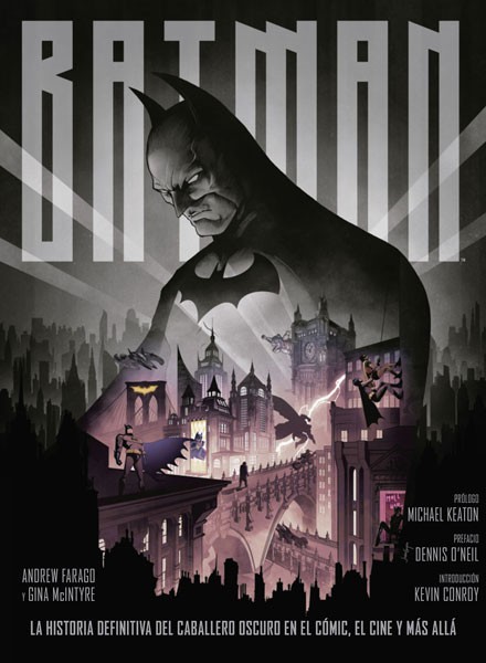 BATMAN: LA HISTORIA DEFINITIVA DEL CABALLERO OSCURO EN EL CÓMIC, EL CINE Y MÁS ALLÁ