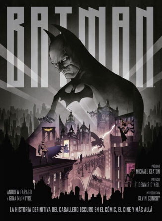 BATMAN: LA HISTORIA DEFINITIVA DEL CABALLERO OSCURO EN EL CÓMIC, EL CINE Y MÁS ALLÁ